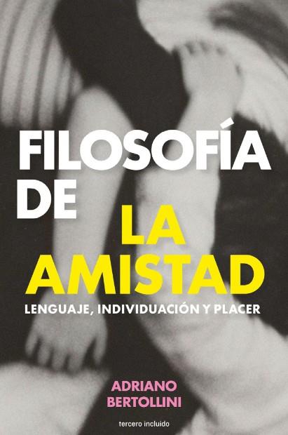 FILOSOFÍA DE LA AMISTAD | 9788412683370 | BERTOLLINI, ADRIANO