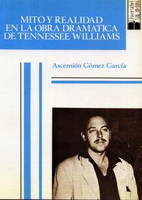 MITO Y REALIDAD EN LA OBRA DRAMÁTICA DE TENNESSEE WILLIAMS | 9788474814934 | GÓMEZ GARCÍA, ASCENSIÓN