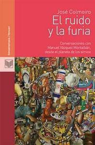 RUIDO Y LA FURIA, EL : CONVERSACIONES CON MANUEL VÁZQUEZ MONTALBÁN, DESDE EL PLANETA DE LOS SIMIOS | 9788484897552 | VAZQUEZ MONTALBAN, MANUEL