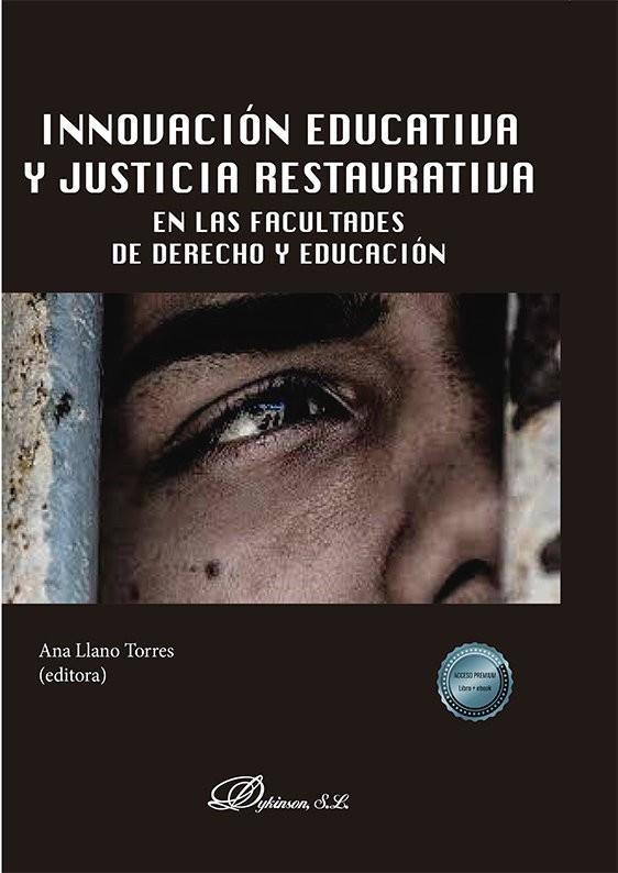 INNOVACION EDUCATIVA Y JUSTICIA RESTAURATIVA EN LAS FACULTADES DE DERECHO Y EDUCACIÓN | 9788413778365