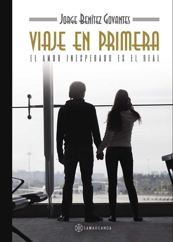VIAJE EN PRIMERA | 9788416179725 | BENÍTEZ GOVANTES, JORGE