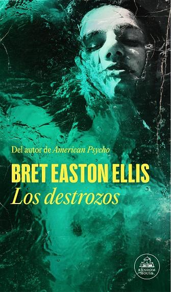 DESTROZOS, LOS | 9788439741725 | EASTON ELLIS, BRET