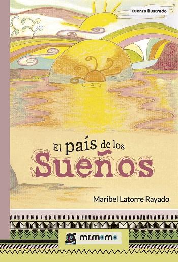 PAÍS DE LOS SUEÑOS, EL | 9788417105587 | LATORRE RAYADO, MARIBEL