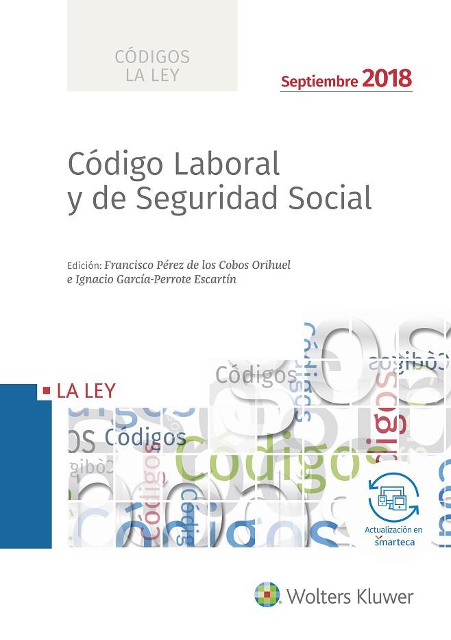 CÓDIGO LABORAL Y DE SEGURIDAD SOCIAL - (EDICIÓN 2018) | 9788490207291 | PÉREZ DE LOS COBOS ORIHUEL, FRANCISCO / GARCÍA-PERROTE ESCARTÍN, IGNACIO