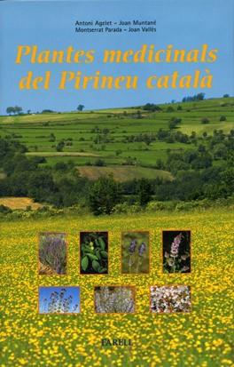 PLANTES MEDICINALS DEL PIRINEU CATALÀ | 9788495695130 | AGELET, ANTONI / MUNTANÉ, JOAN / PARADA, MONTSERRAT / VALLÈS, JOAN