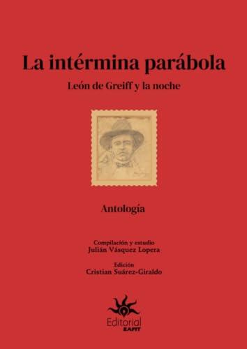 INTÉRMINA PARÁBOLA, LA | 9789587208436 | VÁSQUEZ LOPERA, JULIÁN