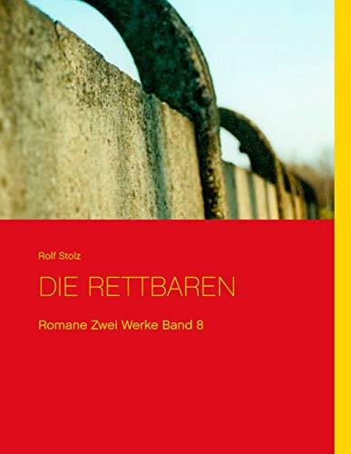 DIE RETTBAREN | 9783741290190 | STOLZ, ROLF