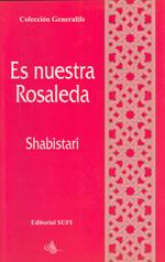 ES NUESTRA ROSALEDA | 9788487354793 | SHABISTARI