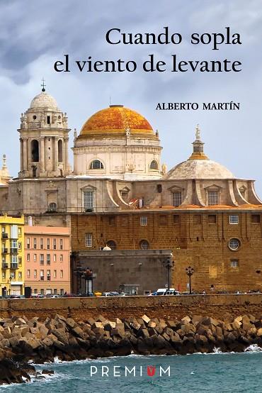CUANDO SOPLA EL VIENTO DE LEVANTE | 9788494566301 | MARTIN, ALBERTO