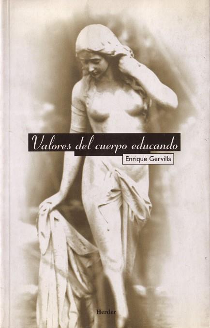 VALORES DEL CUERPO EDUCANDO | 9788425421228 | GERVILLA CASTILLO, ENRIQUE