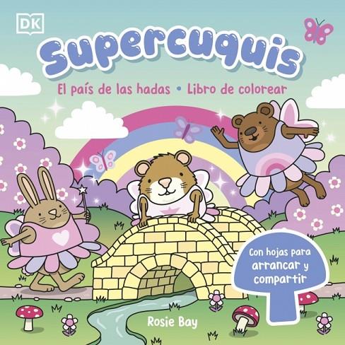 PAÍS DE LAS HADAS, EL: LIBRO DE COLOREAR (SUPERCUQUIS) | 9780241825365 | BAY, ROSIE