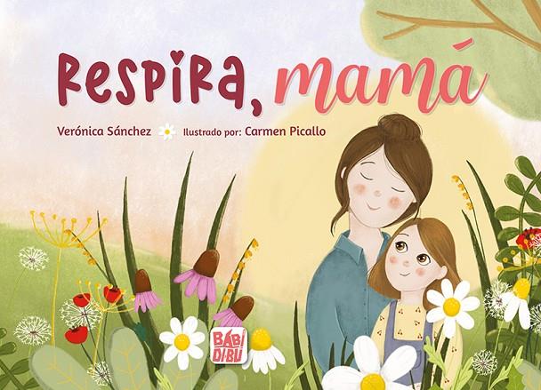 RESPIRA, MAMÁ | 9788419904256 | SANCHEZ, VERONICA
