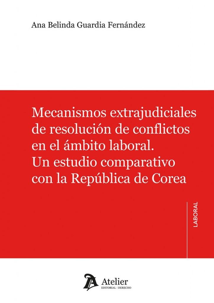 MECANISMOS EXTRAJUDICIALES DE RESOLUCIÓN DE CONFLICTOS EN EL ÁMBITO LABORAL | 9791388250262 | GUARDIA, ANA BELINDA
