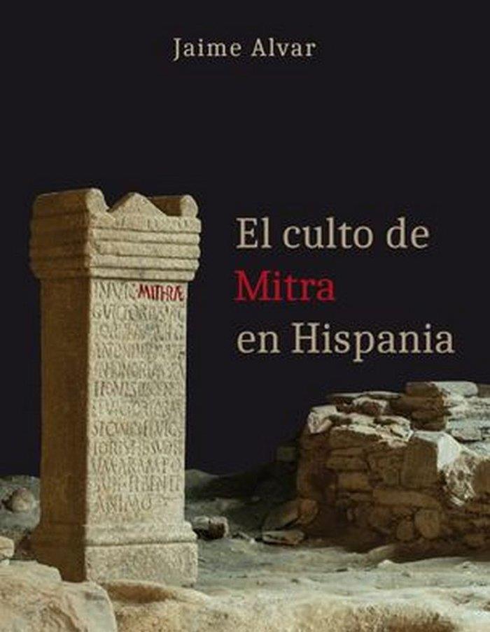 CULTO DE MITRA EN HISPANIA, EL | 9788413240831 | ALVAR EZQUERRA, JAIME