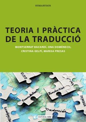 TEORIA I PRÀCTICA DE LA TRADUCCIÓ | 9788490290279 | BACARDÍ TOMÀS, MONTSERRAT / DOMÈNECH BAGARIA, ONA / GELPÍ ARROYO, CRISTINA / PRESAS CORBELLA, MARISA