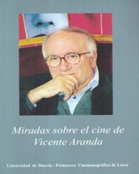 MIRADAS SOBRE EL CINE DE VICENTE ARANDA | 9788460704638 | CANOVAS, JOAQUIN