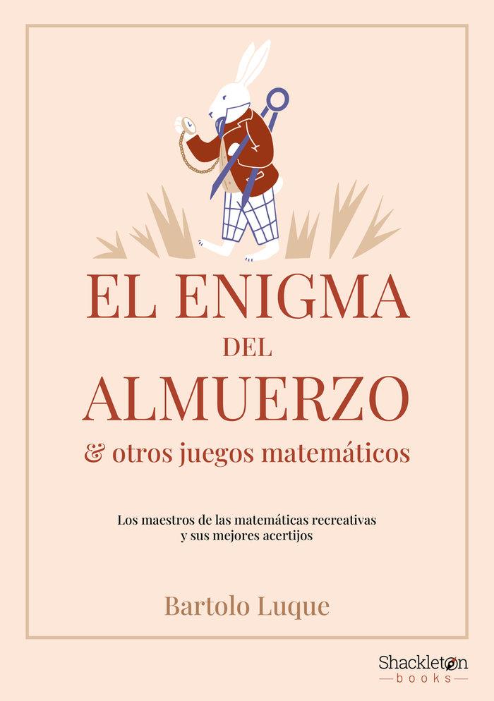 ENIGMA DEL ALMUERZO Y OTROS JUEGOS MATEMÁTICOS, EL | 9788413613222 | LUQUE, BARTOLO
