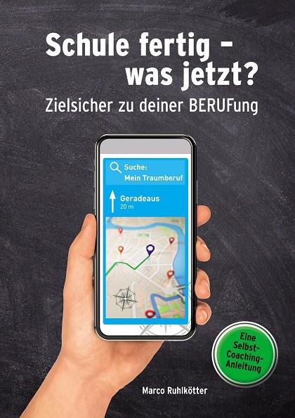 SCHULE FERTIG - WAS JETZT? | 9783749482047 | RUHLKOTTER, MARCO