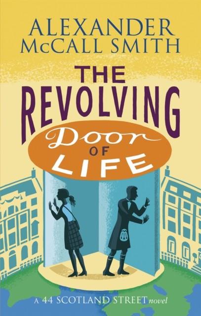 REVOLVING DOOR OF LIFE, THE | 9780349141046 | MCCALL SMITH, ALEXANDER
