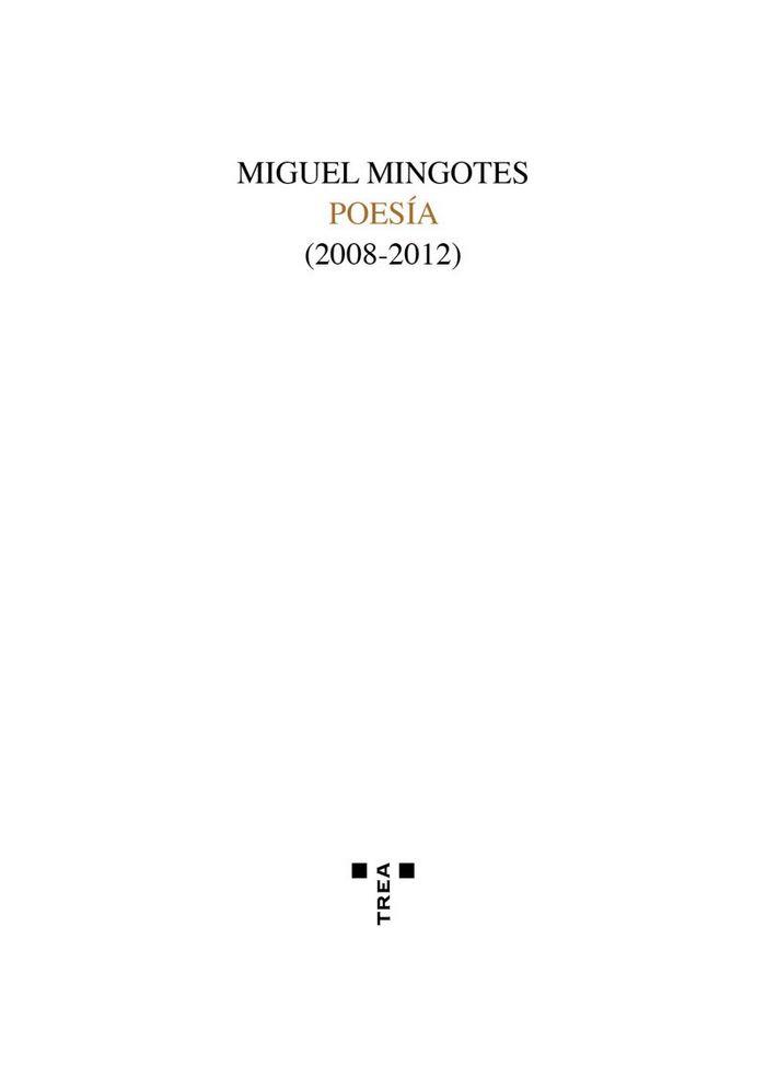 MIGUEL MINGOTES. POESÍA (2008-2012) | 9788497046985 | MINGOTES PENDÁS, MIGUEL IGNACIO