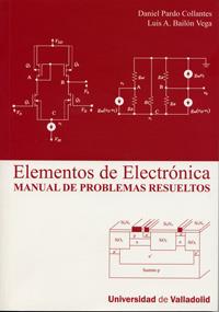 ELEMENTOS DE ELECTRONICA. MANUAL DE PROBLEMAS RESUELTOS | 9788484484035 | PARDO COLLANTES, DANIEL / ESPINEL MELGAR, ENRIQUE / BAILON VEGA, LUIS ALBERTO