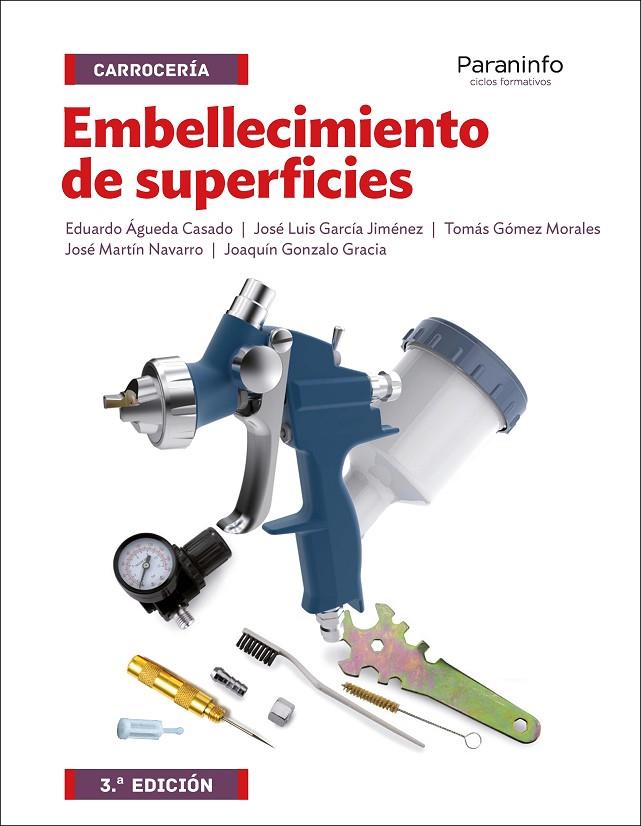 EMBELLECIMIENTO DE SUPERFICIES 3.ª  EDICIÓN | 9788428339612 | ÁGUEDA CASADO, EDUARDO / GARCÍA JIMÉNEZ, JOSÉ LUIS / GÓMEZ MORALES, TOMÁS / GONZALO GRACIA, JOAQUÍN