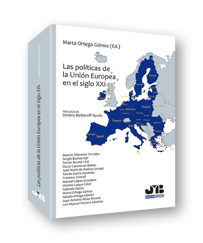 POLITICAS DE LA UNION EUROPEA EN EL SIGLO XXI, LAS | 9788494607790 | ORTEGA GOMEZ, MARTA
