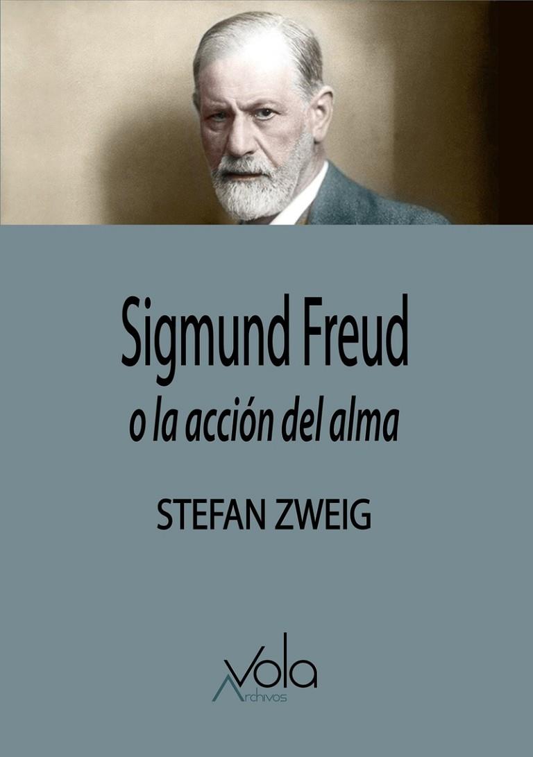 SIGMUND FREUD, O LA ACCIÓN DEL ALMA | 9791399133523 | ZWEIG, STEFAN