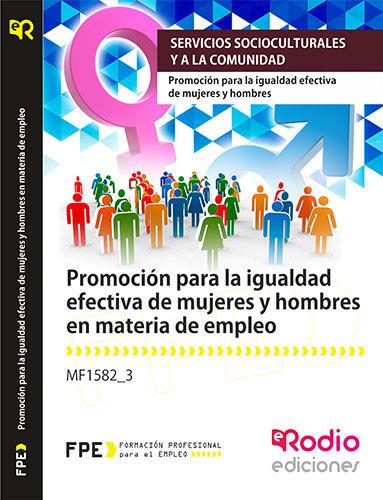 PROMOCIÓN PARA LA IGUALDAD EFECTIVA DE MUJERES Y HOMBRES EN MATERIA DE EMPLEO. MF1582_3. | 9788416745289 | SUMA & MAS FORMACION INTEGRAL