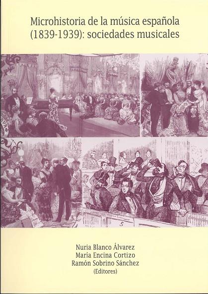 MICROHISTORIA DE LA MÚSICA ESPAÑOLA (1839-1939): SOCIEDADES MUSICALES | 9788417445928 | VARIOS AUTORES