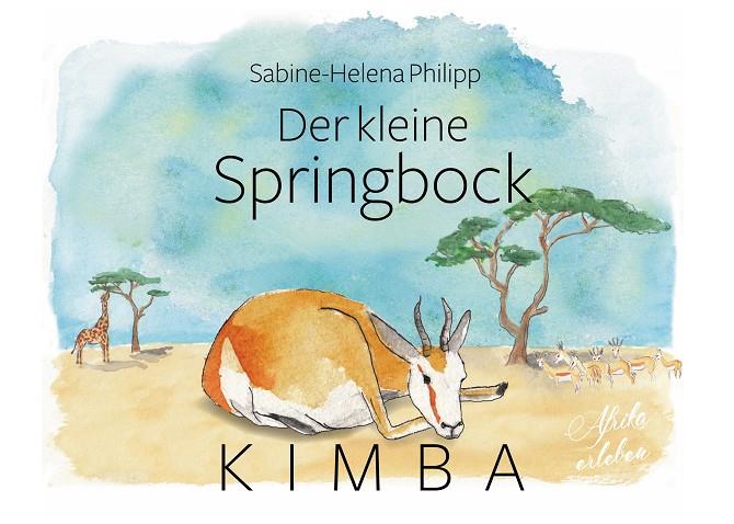 DER KLEINE SPRINGBOCK KIMBA | 9783749454488 | PHILIPP, SABINE-HELENA