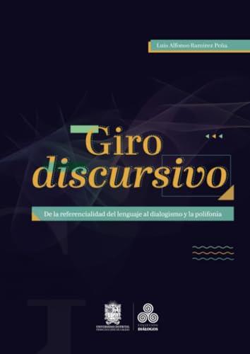 GIRO DISCURSIVO | 9789587877236 | RAMÍREZ PEÑA, LUIS ALFONSO