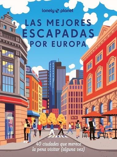 MEJORES ESCAPADAS POR EUROPA, LAS | 9788408285236 | AA. VV.