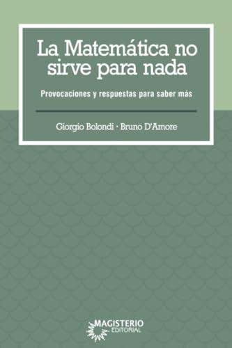 MATEMÁTICA NO SIRVE PARA NADA, LA | 9789582014384 | D'AMORE, BRUNO