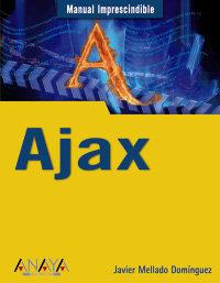 AJAX ; MANUAL IMPRESCINDIBLE | 9788441524149 | MELLADO, JAVIER