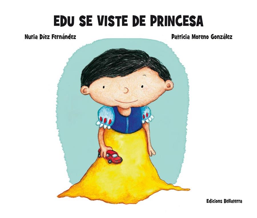 EDU SE VISTE DE PRINCESA | 9788472909182 | DÍEZ FERNÁNDEZ, NURIA / MORENO GONZÁLEZ, PATRICIA
