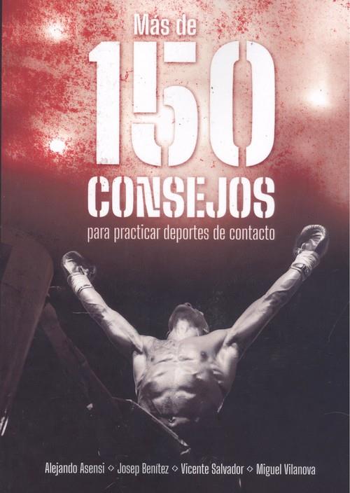 150 CONSEJOS PARA PRACTICAR DEPORTES DE CONTACTO | 9788420306469 | ASENSI, ALEJANDRO / BENITEZ, JOSEP