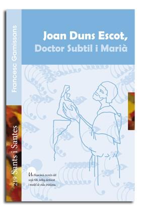 JOAN DUNS ESCOT, DOCTOR SUBTIL I MARIÀ | 9788498057386 | GAMISSANS ANGLADA, FRANCESC