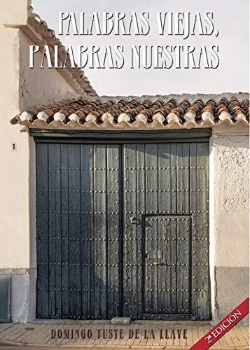 PALABRAS VIEJAS, PALABRAS NUESTRAS | 9788417590161 | YUSTE DE LA LLAVE, DOMINGO