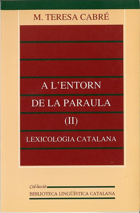 A L'ENTORN DE LA PARAULA (II): LEXICOLOGIA CATALANA | 9788437015187 | CABRÉ CASTELLVÍ, M. TERESA