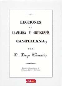 LECCIONES DE GRAMÁTICA Y ORTOGRAFÍA CASTELLANA | 9788415463276 | CLEMENCÍN VIÑAS, DIEGO