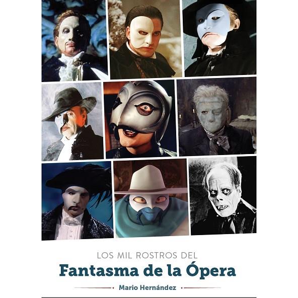 MIL ROSTROS DEL FANTASMA DE LA ÓPERA, LOS | 9791387995102 | HERNANDEZ, MARIO