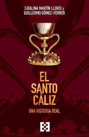 SANTO CALIZ, EL | 9788413392417 | MARTÍN LLORIS, CATALINA / GÓMEZ-FERRER, GUILLERMO