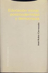 EDUCACION MORAL POSTMODERNIDAD Y DEMOCRACIA (NUEVA EDICIÓN) | 9788481643718 | RUBIO CARRACEDO, JOSE