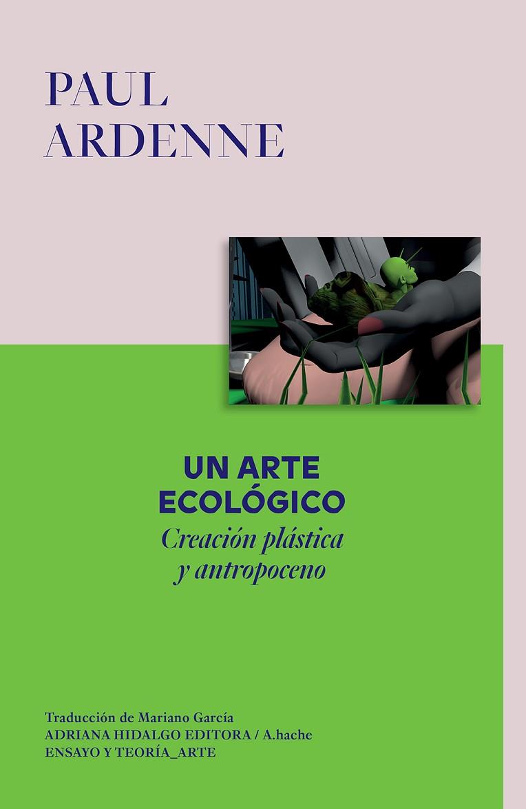 ARTE ECOLÓGICO, UN | 9788419208118 | ARDENNE, PAUL