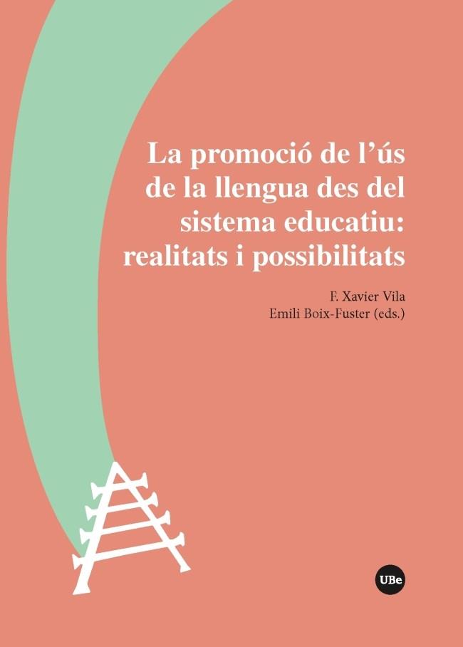 PROMOCIÓ DE L'ÚS DE LA LLENGUA DES DEL SISTEMA EDUCATIU, LA : REALITATS I POSSIBITATS | 9788491681779 | VILA, F. XAVIER