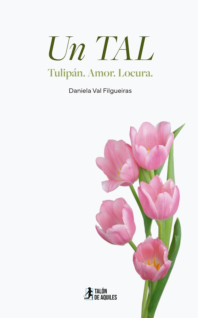TAL, UN (TULIPÁN. AMOR. LOCURA.) | 9791387930745 | VAL FILGUEIRAS, DANIELA