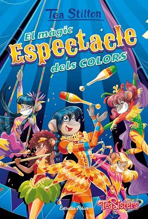 AVENTURES A RATFORD 37. EL MÀGIC ESPECTACLE DELS COLORS | 9788418443657 | STILTON, TEA