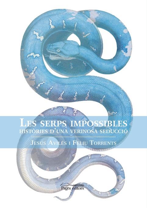 SERPS IMPOSSIBLES, LES | 9788413030876 | AVILÉS, J. / TORRENTS, F.