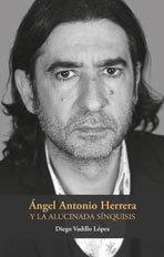 ÁNGEL ANTONIO HERRERA Y LA ALUCINADA SINQUISIS | 9788412431353 | VADILLO LÓPEZ, DIEGO